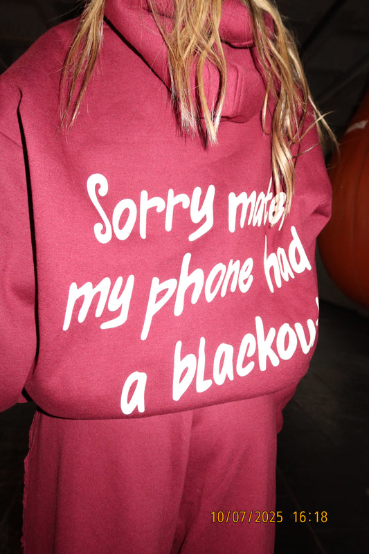 Moletom "Sorry mate, my phone had a blackout"